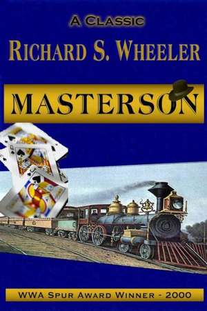 Masterson: Volume 2 de Richard S. Wheeler