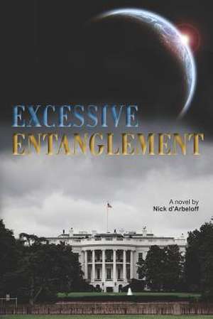 Excessive Entanglement de Nick D'Arbeloff