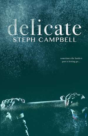 Delicate de Steph Campbell