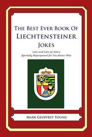 The Best Ever Book of Liechtensteiner Jokes de Mark Geoffrey Young