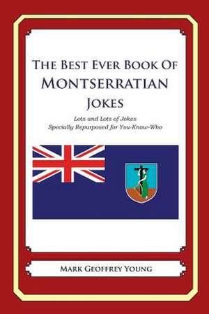 The Best Ever Book of Montserratian Jokes de Mark Geoffrey Young