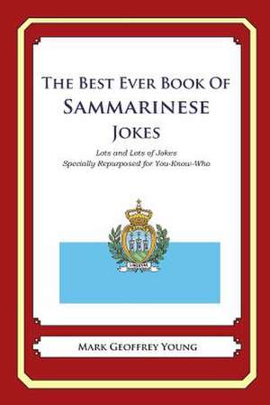 The Best Ever Book of Sammarinese Jokes de Mark Geoffrey Young