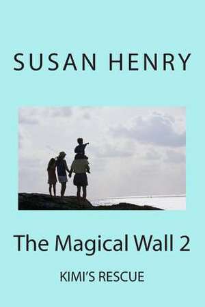 The Magical Wall 2 de Mrs Susan Henry