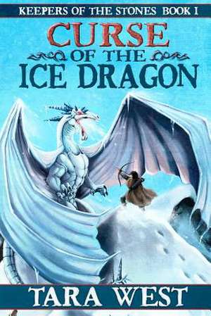 Curse of the Ice Dragon de Tara West