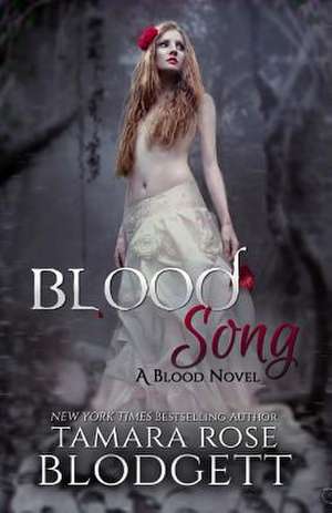 Blood Song de Tamara Rose Blodgett