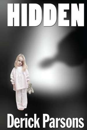 Hidden de Derick Parsons