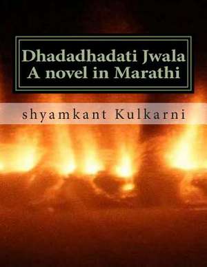 Dhadadhadati Jwala de Shyamkant Kulkarni