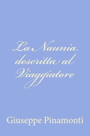 La Naunia Descritta Al Viaggiatore de Giuseppe Pinamonti