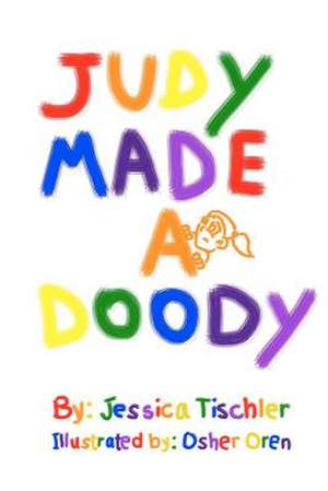 Judy Made a Doody de Jessica Tischler