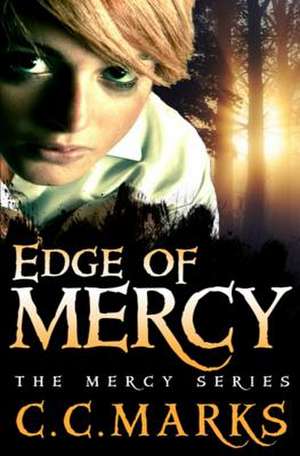 Edge of Mercy de C. C. Marks