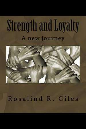 Strength and Loyalty de Rosalind R. Giles