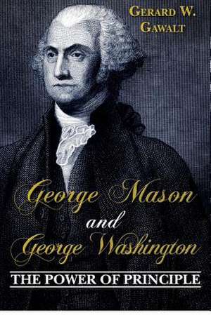 George Mason and George Washington de Gerard W. Gawalt