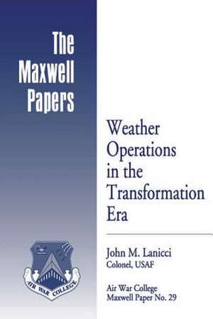 Weather Operations in the Transformation Era de Colonel Usaf John M. Lanicci