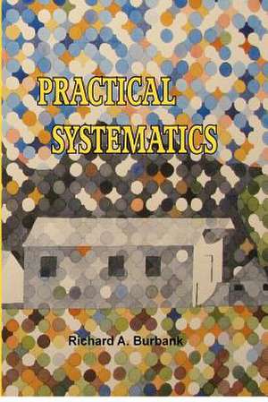 Practical Systematics de Richard A. Burbank