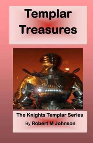 Templar Treasures de Robert M. Johnson