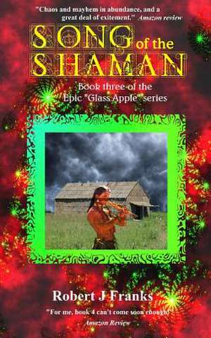 Song of the Shaman de Robert J. Franks