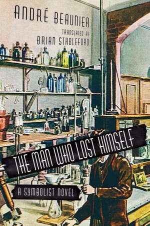 The Man Who Lost Himself de Andre Beaunier