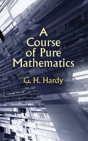 Course of Pure Mathematics de G. H. Hardy