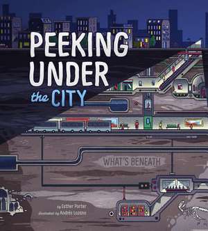 Peeking Under the City de Esther Porter