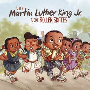 When Martin Luther King Jr. Wore Roller Skates de Mark Weakland