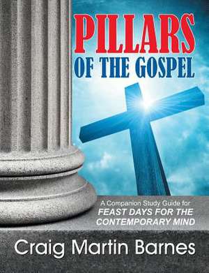 Pillars of the Gospel de Craig Martin Barnes