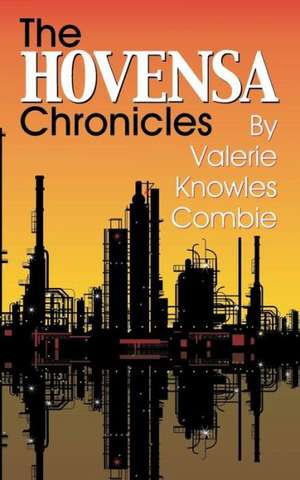 The Hovensa Chronicles: A Personal Testimony de Valerie Knowles Combie