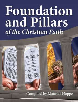 Foundation and Pillars of the Christian Faith de Maurice Hoppe