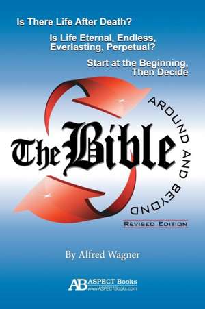 The Bible Around and Beyond (Revised) de Alfred Wagner