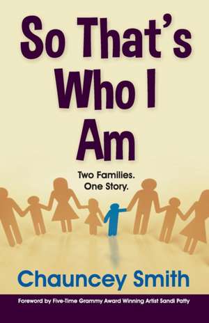 So That's Who I Am de Chauncey Smith