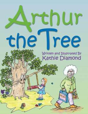 Arthur the Tree de Diamond, Kathie