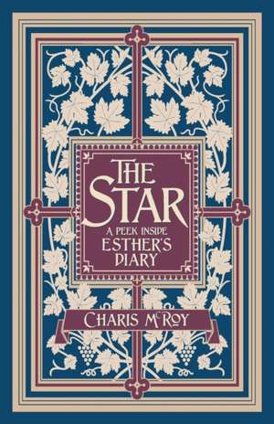 The Star: A Peek Inside Esther's Diary de Charis McRoy