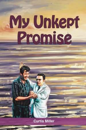 My Unkept Promise de Curtis Miller