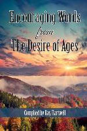 Encouraging Words from The Desire of Ages de Ray Hartwell