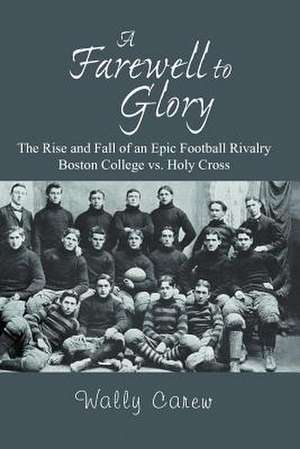 A Farewell to Glory de Wally Carew