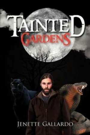 Tainted Gardens de Jenette Gallardo