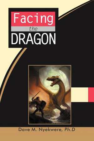 Facing the Dragon de Dave M. Nyekwere