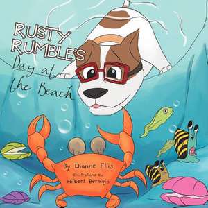 Rusty Rumble's Day at the Beach de Dianne Ellis