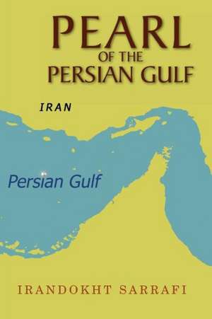 Pearl of the Persian Gulf de Irandokht Sarrafi