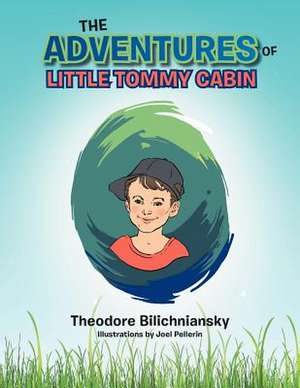 The Adventures of Little Tommy Cabin de Theodore Bilichniansky