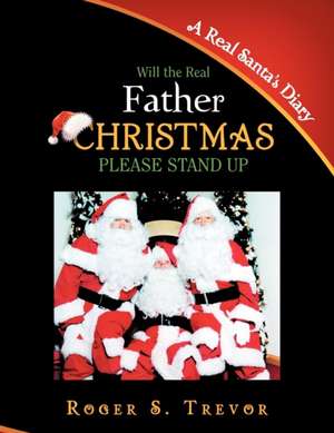 Will the Real Father Christmas Please Stand Up de Roger S. Trevor