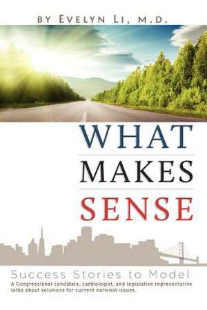 What Makes Sense de Evelyn Li M. D.