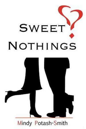 Sweet Nothings de Mindy Potash-Smith