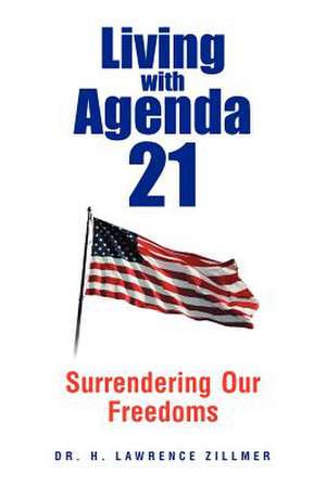 Living with Agenda 21 de H. Lawrence Zillmer