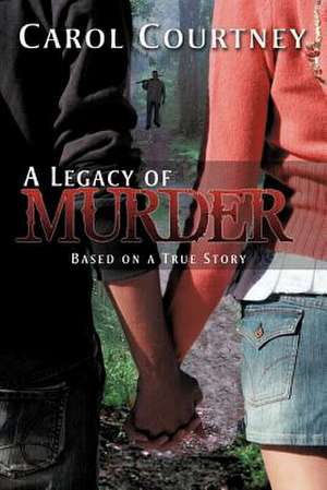 A Legacy of Murder de Carol Courtney