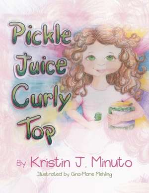 Pickle Juice Curly Top de Kristin J. Minuto