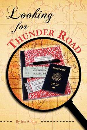 Looking for Thunder Road de Jen Atkins