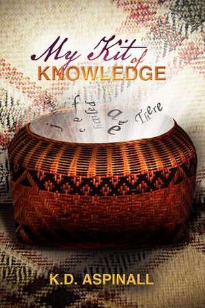 My Kit of Knowledge de K. D. Aspinall