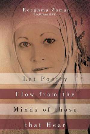 Let Poetry flow from the Minds of those that Hear de Roeghma Zaman