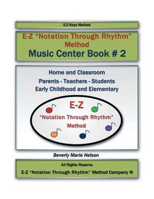 E-Z ''Notation Through Rhythm'' Method de Beverly Marie Nelson