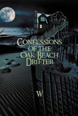 Confessions of the Oak Beach Drifter de Roller Duane W